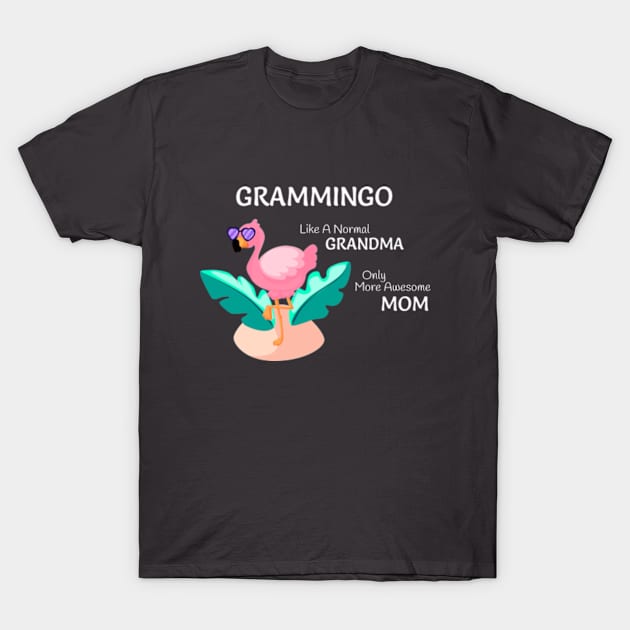 Grammingo like a normal Grandma only more awesome Mom T-Shirt by FancyDigitalPrint